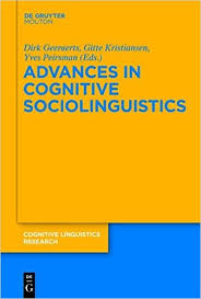 Advances in Cognitive Sociolinguistics (Cognitive Linguistics Research 45) Advances in Cognitive Sociolinguistics (Cognitive Linguistics Research 45)