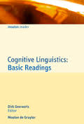 Cognitive Linguistics Basic Readings by Dirk Geeraerts (Cognitive Linguistics Research 34) Cognitive Linguistics Basic Readings by Dirk Geeraerts (Cognitive Linguistics Research 34)