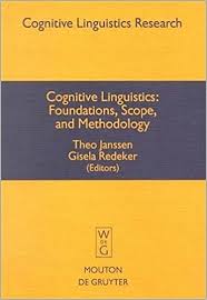 Cognitive Linguistics Foundations Scope and Methodology (Cognitive Linguistics Research 15) Cognitive Linguistics Foundations Scope and Methodology (Cognitive Linguistics Research 15)