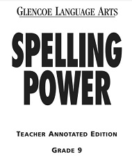 Glencoe Language Arts - Spelling Power Teacher Annotated Editions Grade 9 Glencoe Language Arts - Spelling Power Teacher Annotated Editions Grade 9