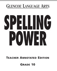 Glencoe Language Arts - Spelling Power Teacher Annotated Editions Grade 10 Glencoe Language Arts - Spelling Power Teacher Annotated Editions Grade 10