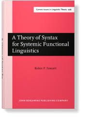 A Theory of Syntax for Systemic Functional Linguistics (Series IV Current Issues in Linguistic Theory 206) A Theory of Syntax for Systemic Functional Linguistics (Series IV Current Issues in Linguistic Theory 206)