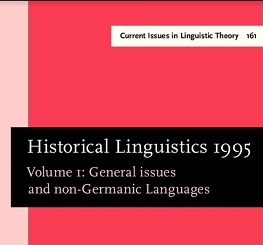 Historical Linguistics 1995 Volume 1 (Series IV Current Issues in Linguistic Theory 161) Historical Linguistics 1995 Volume 1 (Series IV Current Issues in Linguistic Theory 161)