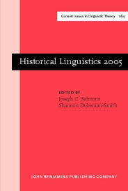 Historical Linguistics 2005 (Series IV Current Issues in Linguistic Theory 284)