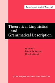 Theoretical Linguistics and Grammatical Description (Series IV Current Issues in Linguistic Theory 138)