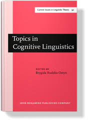 Topics in Cognitive Linguistics (Series IV Current Issues in Linguistics Theory 50) Topics in Cognitive Linguistics (Series IV Current Issues in Linguistics Theory 50)