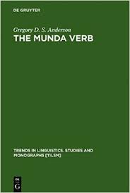The Munda Verb Typological Perspectives (Trends in Linguistics Studies and Monographs 174) The Munda Verb Typological Perspectives (Trends in Linguistics Studies and Monographs 174)