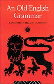 An Old English Grammar by Randolph Quirk and C Wrenn An Old English Grammar by Randolph Quirk and C Wrenn
