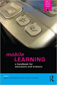 Mobile Learning A Handbook for Educators and Trainers (Open and Flexible Learning Series) Mobile Learning A Handbook for Educators and Trainers (Open and Flexible Learning Series)