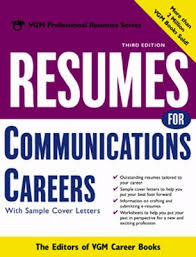 Resumes For Communications Careers With Sample Cover Letters 3rd Edition (VGM Professional Resumes Series) Resumes For Communications Careers With Sample Cover Letters 3rd Edition (VGM Professional Resumes Series)