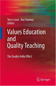 Values Education and Quality Teaching The Double Helix Effect by Terry Lovat - Ron Toomey Values Education and Quality Teaching The Double Helix Effect by Terry Lovat - Ron Toomey