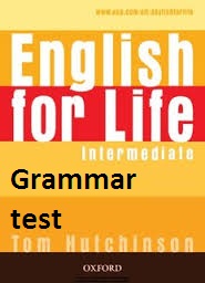 OXFORD English for Life Intermediate Grammar Tests OXFORD English for Life Intermediate Grammar Tests