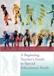 A Beginning Teachers Guide to Special Educational Needs by Janice Wearmouth A Beginning Teachers Guide to Special Educational Needs by Janice Wearmouth