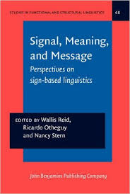 Signal Meaning and Message Perspectives on Sign-Based Linguistics (Studies in Functional and Structural Linguistics) Signal Meaning and Message Perspectives on Sign-Based Linguistics (Studies in Functional and Structural Linguistics)