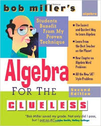 Bob Millers Algebra For The Clueless 2nd Edition Bob Millers Algebra For The Clueless 2nd Edition