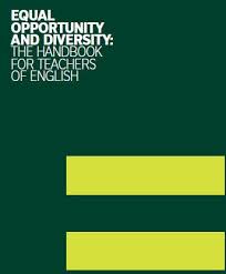 BRITISH COUNCIL Equal Opportunity and Diversity The Handbook for Teachers of English