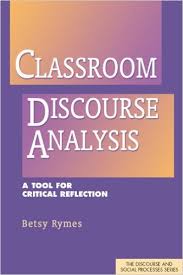 Classroom Discourse Analysis - A Tool for Critical Reflection Classroom Discourse Analysis - A Tool for Critical Reflection