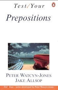 Test Your Prepositions Test Your Prepositions