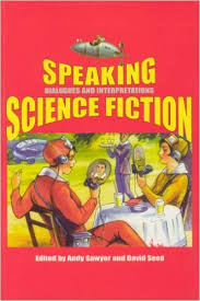 Speaking Science Fiction - Dialogues and Interpretations Speaking Science Fiction - Dialogues and Interpretations