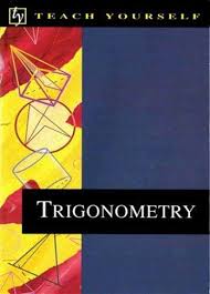 Teach Yourself Trigonometry Teach Yourself Trigonometry