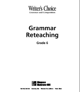 Writer Choice Grammar Practice Reteaching Workbook (Grade 6 to Grade 12) Writer Choice Grammar Practice Reteaching Workbook (Grade 6 to Grade 12)