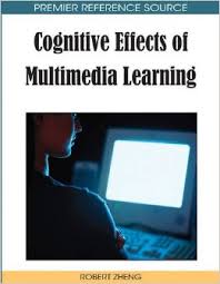 Cognitive Effects of Multimedia Learning Cognitive Effects of Multimedia Learning