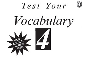 Test Your Vocabulary 4 Test Your Vocabulary 4