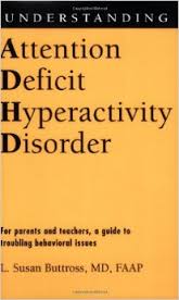 Understanding Attention Deficit Hyperactivity Disorder Understanding Attention Deficit Hyperactivity Disorder