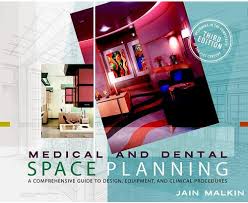 Medical and Dental Space Planning - A Comprehensive Guide to Design, Equipment, and Clinical Procedures