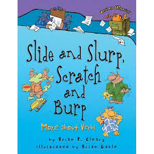 Slide and Slurp, Scratch and Burp - More About Verbs