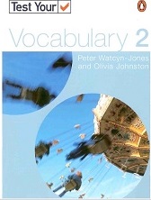Test Your Vocabulary 2 (2005) - Revised and Updated Test Your Vocabulary 2 (2005) - Revised and Updated