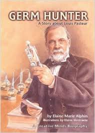 Germ Hunter - A Story About Louis Pasteur Germ Hunter - A Story About Louis Pasteur