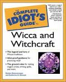 The Complete Idiot Guide to Wicca and Witchcraft The Complete Idiot Guide to Wicca and Witchcraft