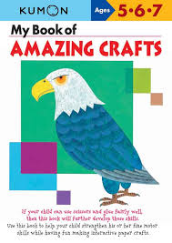 My Book of Amazing Crafts (Kumon Workbooks) My Book of Amazing Crafts (Kumon Workbooks)