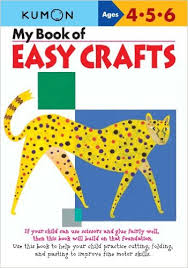 My Book Of Easy Crafts (Kumon Workbooks) My Book Of Easy Crafts (Kumon Workbooks)