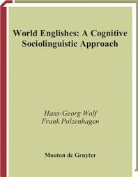 World Englishes - A Cognitive Sociolinguistic Approach
