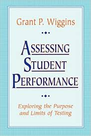 Assessing Student Performance - Exploring the Purpose and Limits of Testing