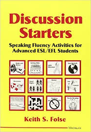 Discussion Starters - Speaking Fluency Activities for Advanced ESL-EFL Students