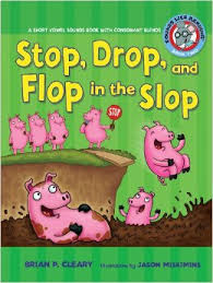 Stop, Drop, and Flop in the Slop - A Short Vowel Sounds Book With Consonant Blends