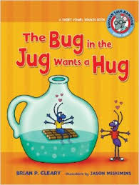 The Bug in the Jug Wants a Hug - A Short Vowel Sounds Book