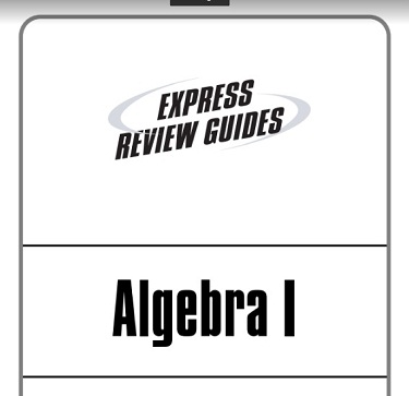 Express Review Guides Algebra I (2007) Express Review Guides Algebra I (2007)