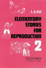 OXFORD Elementary Stories for Reproduction 2 by L A Hill