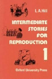 OXFORD Intermediate Stories for Reproduction 1 by L A Hill