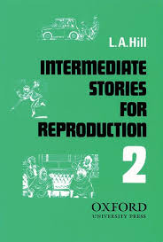 OXFORD Intermediate Stories for Reproduction 2 by L A Hill