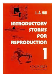 OXFORD Introductory Stories for Reproduction 1 by L A Hill OXFORD Introductory Stories for Reproduction 1 by L A Hill