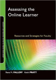 Assessing the Online Learner - Resources and Strategies for Faculty