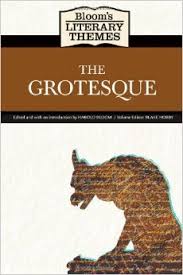 Blooms Literary Themes - THE GROTESQUE