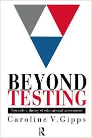 Beyond Testing - Towards a Theory of Educational Assessment