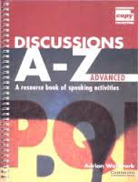 Discussions A-Z Advanced - A Resource Book of Speaking Activities