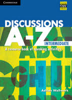 Discussions A-Z Intermediate - A Resource Book of Speaking Activities